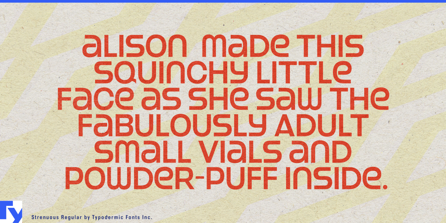 Strenuous Font Family by Typodermic Font Bros